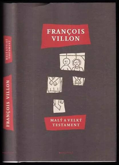 Malý a Velký testament - François Villon (2010, Garamond)