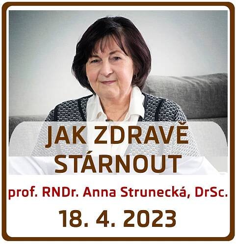prof. RNDr. Anna Strunecká, DrSc.- JAK ZDRAVĚ STÁRNOUT - ČESKÝ RÁJ V AKCI