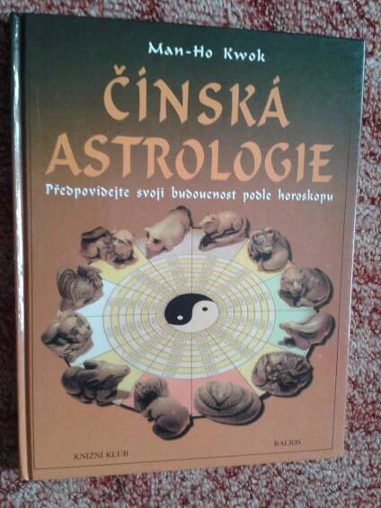 MAN-HO-KWOK: ČÍNSKÁ ASTROLOGIE - JAKO NOVÁ