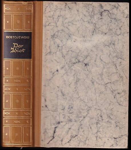 Der Idiot : Roman - Fedor Michajlovič Dostojevskij (1930, Deutsche Buch-Gemeinschaft)