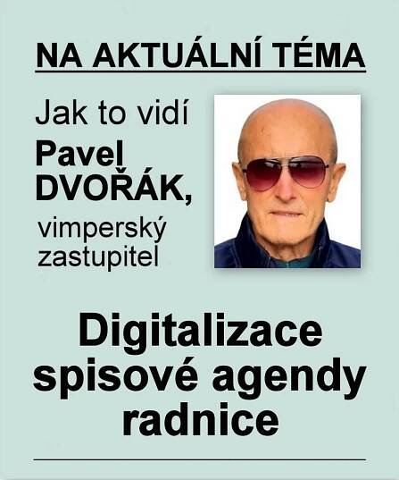 NAŠE MĚSTO VIMPERK: Jak to vidí Pavel Dvořák – Digitalizace spisové agendy radniceZa krásnější Vimperk