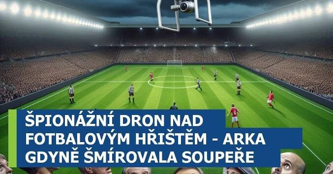 ŠPIONÁŽNÍ DRON NAD FOTBALOVÝM HŘIŠTĚM - ARKA GDYNĚ ŠMÍROVALA SOUPEŘE