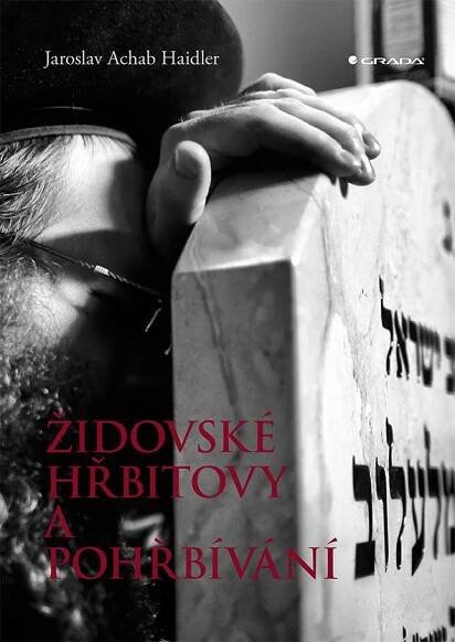 Židovské hřbitovy a pohřbívání - Jaroslav Achab Haidler (2019) [E-kniha]