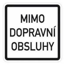 Dopravní Značka E13 500x500mm MIMO DOPRAVNÍ OBSLUHY Text - Dodatková tabulka