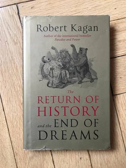The Return of History and the End of Dreams – Robert Kagan (2008)