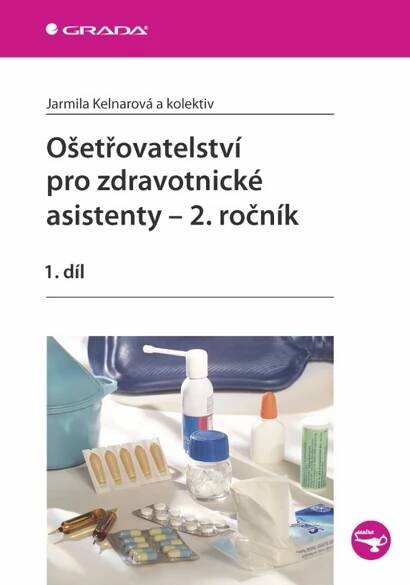 Ošetřovatelství pro zdravotnické asistenty – 2. ročník : 1. díl