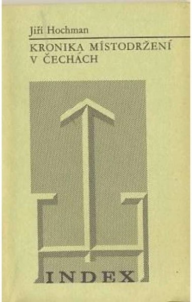 Kronika místodržení v Čechách (satirický román, Pražské jaro 1968, politika, komunismus, exilové vydání)