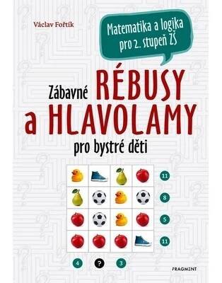 Zábavné rébusy a hlavolamy pro bystré děti - Matematika a logika pro 2. stupeň ZŠ