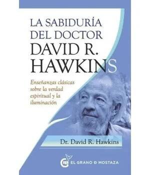 La Sabiduría del Doctor David R. Hawkins (ES)