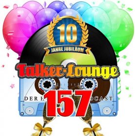 Die Talker-Lounge 157 ⋆ Talker-Lounge