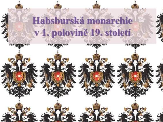 PPT - Habsburská monarchie v 1. polovině 19. století PowerPoint Presentation - ID:3449963