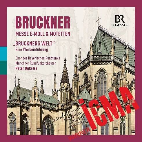 Bruckner: Messe in e-Moll / Motetten / "Bruckners Welt" BR-KLASSIK 900940 - ICMA 2025