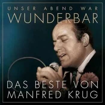 2CD Manfred Krug: Unser Abend War Wunderbar - Das Beste Von Manfred Krug