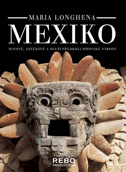 Mexiko -  Mayové, Aztékové a další předkolumbovské národy