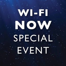 Wi-Fi NOW Special Event on 6 GHz Wi-Fi (Wi-Fi 6E)