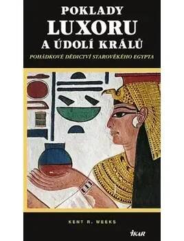 Poklady Luxoru a Údolí králů - Kent R. Weeks