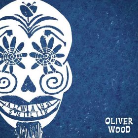 Oliver Wood: Always Smilin' | Album Review