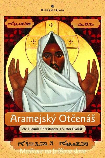 Aramejský Otčenáš - audiokniha ke stažení — DharmaGaia.cz