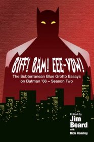 Buy BIFF! BAM! EEE-YOW! The Subterranean Blue Grotto Essays on Batman '66 - Season Two