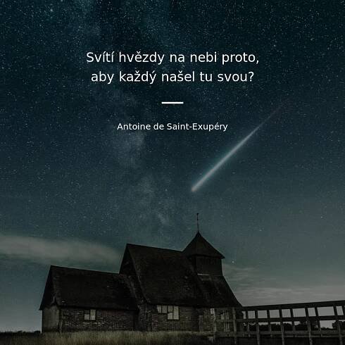 Svítí hvězdy na nebi proto, aby každý našel tu svou?