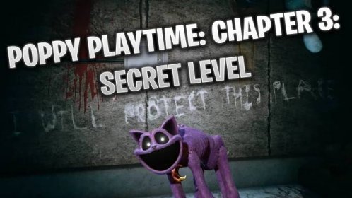 Poppy Playtime Chapter 3: Secret Level
