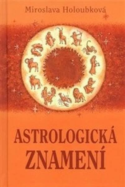Astrologická znamení - Miroslava Holoubková