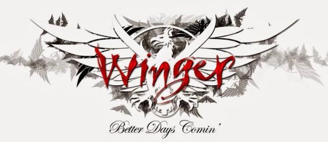 chesyrockreviews.com (GO TO WWW.NEEDLE-IN-THE-GROOVE.COM): Winger - 'Better Days Comin'' Album Review