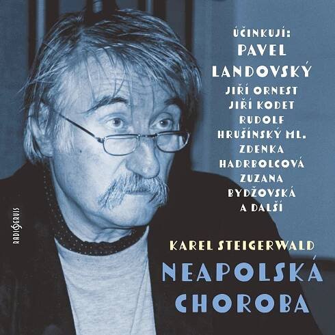 Mluvené slovo Karel Steigerwald: Neapolská choroba