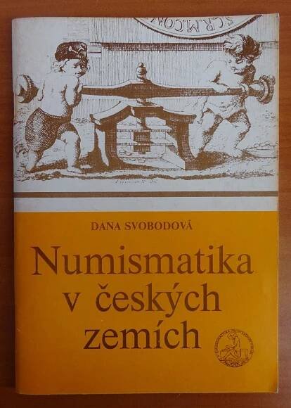 Numismatika v českých zemích  Dana Svobodová  ČNS Praha 1989 - Sběratelství