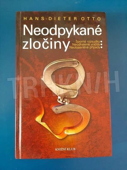 Kniha Neodpykané zločiny - sporné rozsudky, neodhalené vraždy, neobjasněné případy - Trh knih - online antikvariát