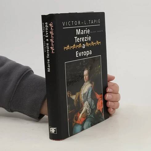 Victor-Lucien Tapié Marie Terezie a Evropa