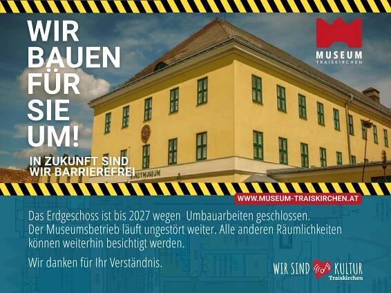Trotz Umbau geöffnet - Museum Traiskirchen