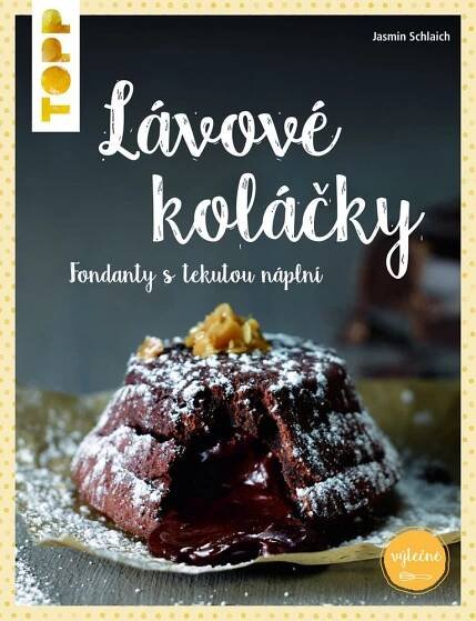 TOPP Lávové koláčky: fondanty s tekutou náplní - Jasmin Schlaich od 41 Kč