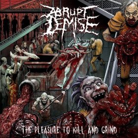 KAPELY | ABRUPT DEMISE The Pleasure to Kill and Grind | metalgate-eshop
