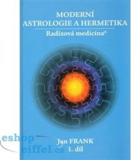 Moderní astrologie a hermetika I. díl - Jan Frank