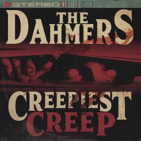 EP Review: The Dahmers - Creepiest Creep (Lövely Records)