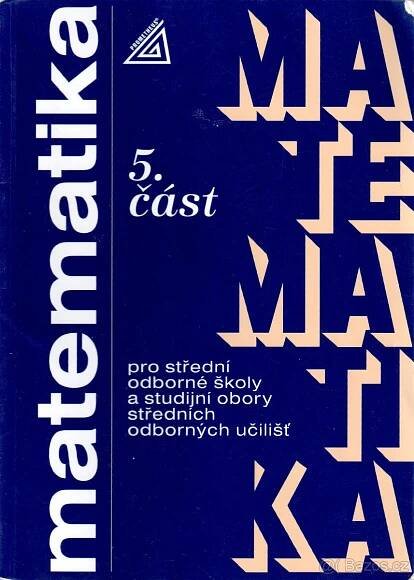 Matematika pro SOŠ a studijní obory SOU 5.část - Praha 9