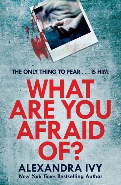 What Are You Afraid Of?: A thrilling,