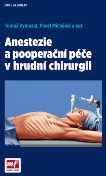 Anestezie a pooperační péče v hrudní chirurgii - Pavel Michálek