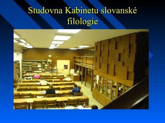 Studovna Kabinetu slovanskéStudovna Kabinetu slovanské
filologiefilologie
 