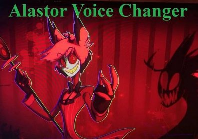 Best 5 Alastor Voice Changer for PC & Mobile 2024