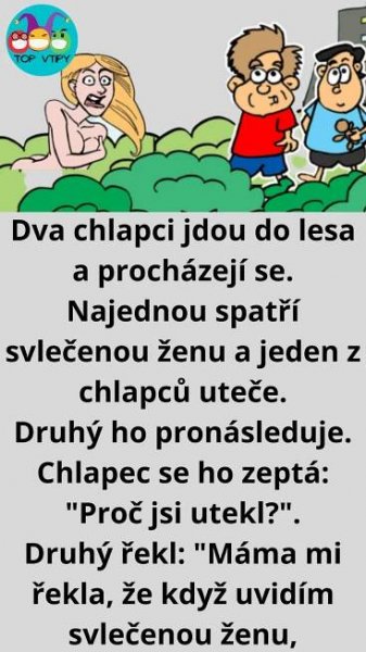 Vtip Dne: Dva chlapci jdou do lesa