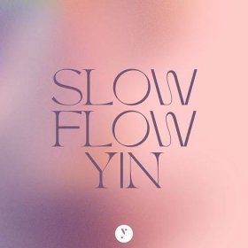 SLOW-FLOW-YIN - Yoga Movement