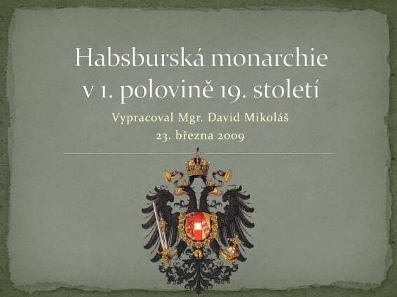 PPT - Habsburská monarchie v 1. polovině 19. století PowerPoint Presentation - ID:5021520