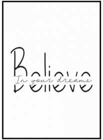 Plakát Believe 30 x 40 cm