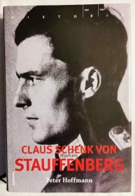Claus Schenk Von Stauffenberg - Peter Hoffmann