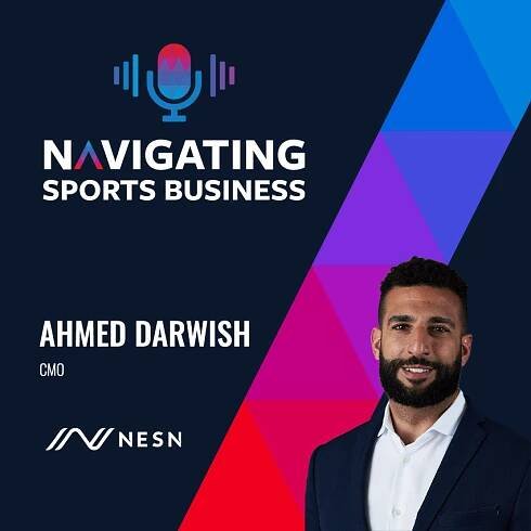 A graphic for Ahmed Darwish - CMO of NESN - for the Navigating Sports Business Podcast