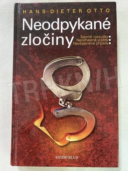 Kniha Neodpykané zločiny - sporné rozsudky, neodhalené vraždy, neobjasněné případy - Trh knih - online antikvariát