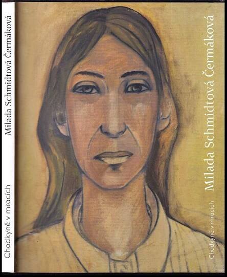 📙 Milada Schmidtová Čermáková : chodkyně v mracích - Ladislav Daněk, Josef Čoban, Daniel Balabán, Milan Kadlíček, Alena