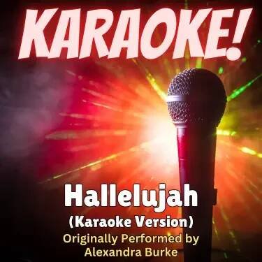 Poslechněte si Hallelujah (Karaoke Version Originally Performed by Alexandra Burke) od interpreta Singer's Best